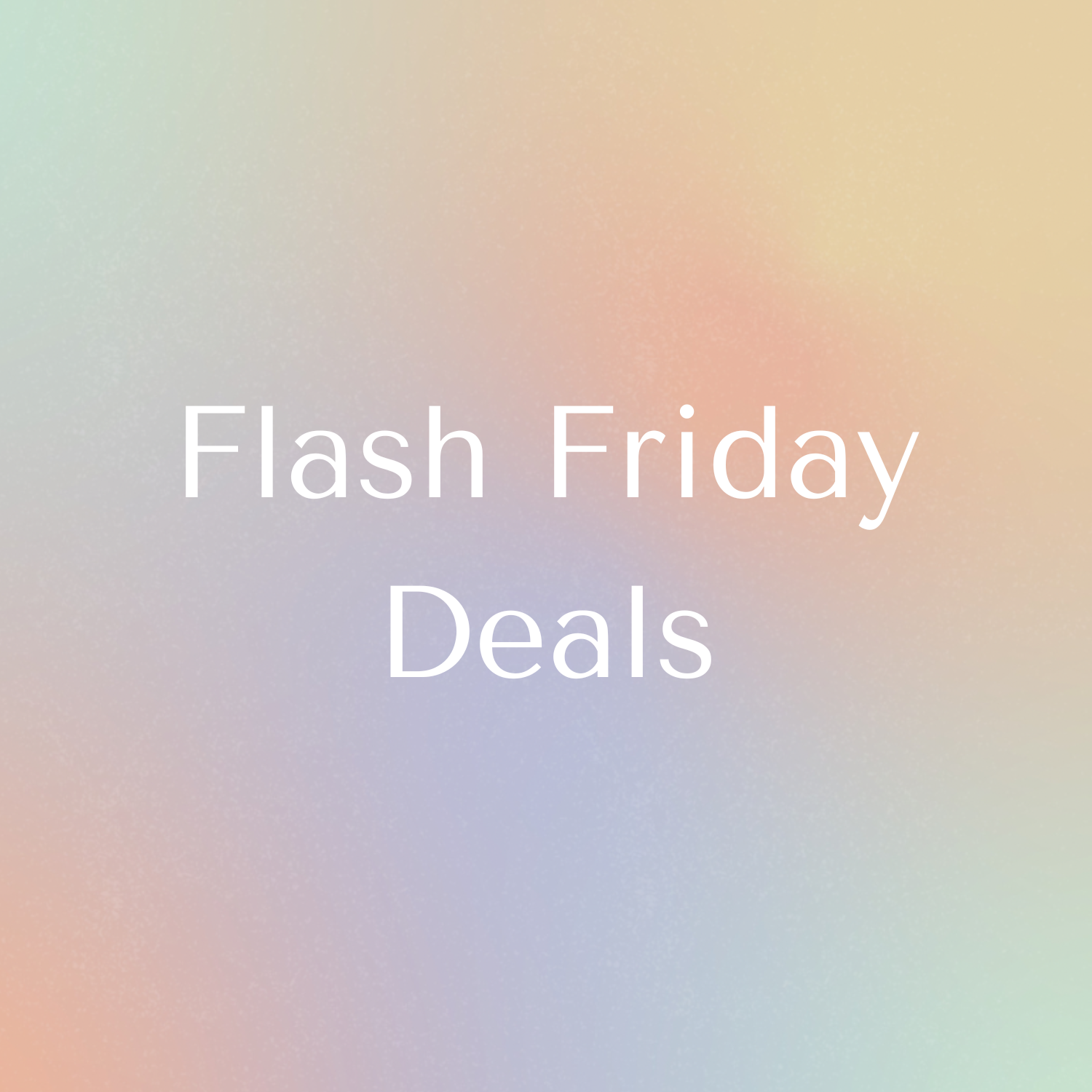 Flash Friday Deals