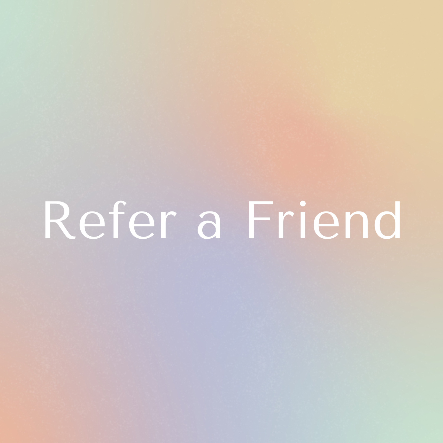 Refer a friend